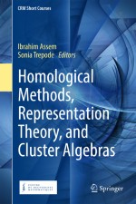 Homological Methods, Representation Theory, and Cluster Algebras