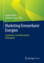 Elektromobilität als Absatzmarkt für Strom aus Erneuerbaren Energien: Möglichkeiten und Grenzen des Geschäftsmodells „Grüne Mobilität“