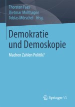Zahlen machen Politik – Politik machen mit Zahlen? Zum Verhältnis von Umfragen und Politik
