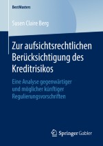 Die gegenwärtige bankenaufsichtsrechtliche Berücksichtigung des Kreditrisikos