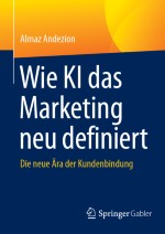 Grundlagen der Künstlichen Intelligenz und Anwendungsbeispiele in Marketing und Kundenservice