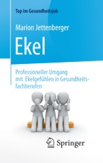Ekel - Professioneller Umgang mit Ekelgefühlen in Gesundheitsfachberufen