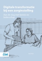 Digitale transformatie bij een zorginstelling