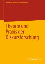 Theorie und Praxis der Diskursforschung