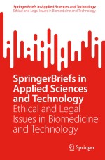 SpringerBriefs on Ethical and Legal Issues in Biomedicine and Technology