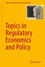 Topics in Regulatory Economics and Policy
