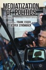 Mediatization of Politics: Towards a Theoretical Framework