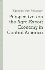 Introduction: The Central American Agro-Export Economy — Issues and Debates