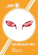 Situating Hong Kong and Bollywood Cinemas in the Global