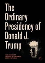 Introduction: The Ordinary Presidency of the Extraordinary Donald J. Trump