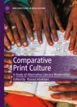 Comparative Print Culture and Alternative Literary Modernities: A Critical Introduction to Frameworks and Case Studies