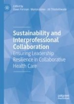 Developing and Maintaining Leadership, Resilience and Sustainability in Interprofessional Collaboration