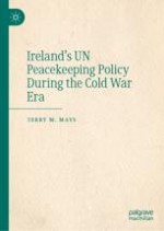 Introduction: Ireland’s UN Peacekeeping Policy in the Cold War Era