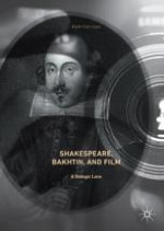 William Shakespeare and Mikhail Bakhtin: Filming Dialogically