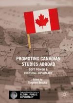 Uncertain Embrace: The Rise and Fall of Canadian Studies Abroad as a Tool of Foreign Policy
