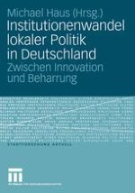 Einleitung: Lokale Institutionenpolitik in Deutschland zwischen strategischen Entscheidungen und kulturellen Deutungsprozessen — Versuch einer konzeptionellen Annäherung