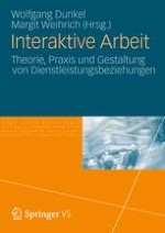 Interaktive Arbeit. Theorie, Praxis und Gestaltung von Dienstleistungsbeziehungen. Eine Einleitung