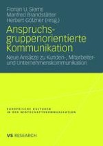Einleitung: Anspruchsgruppenorientierte Kommunikation — Idee und Umsetzung einer integrierten Betrachtung