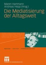 Mediatisierung als Metaprozess: Der analytische Zugang von Friedrich Krotz zur Mediatisierung der Alltagswelt