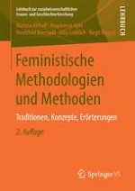 Feministische Forschung zwischen Wissenschaftskritik, politischen Ansprüchen und methodologischen Orientierungen