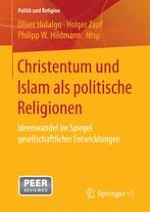 Das Verhältnis von Religion und Politik in Geschichte und Gegenwart oder: Christentum und Islam als ‚politische Religionen‘