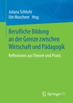 Berufliche Bildung an der Grenze zwischen Wirtschaft und Pädagogik