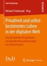 Einleitung: Privatheit und selbstbestimmtes Leben in der digitalenWelt