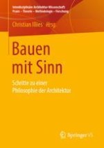 Einleitung: Bauen mit Sinn Schritte zu einer Philosophie der Architektur