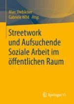 Streetwork und Aufsuchende Soziale Arbeit im öffentlichen Raum. Zur strategischen Einbettung einer professionellen Praxis