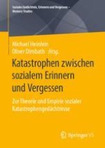 Einleitung: Soziale Gedächtnisse der Katastrophe