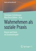 Wahrnehmen als soziale Praxis – Soziologische Perspektiven auf Wahrnehmen