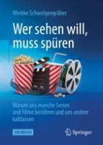 Einleitung: Filme und Serien berühren uns