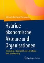 Was ist Hybridität, was sind hybride ökonomische Akteure und Organisationen?