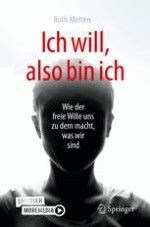 Der freie Wille – eine Illusion?