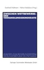 Zwischen Wettbewerbs Und Verhandlungsdemokratie Springerprofessional De