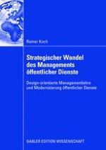 Strategischer Wandel des Managements öffentlicher Dienste - Design-orientierte Managementlehre und Modernisierung öffentlicher Dienste