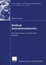 Zur Notwendigkeit einer theoretischen und empirischen Untersuchung vertikaler Innovationsnetzwerke