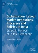 Introduction: Towards an Understanding of Informality and Precarity and of Some Institutional Developments and Challenges in Labour Markets and Industrial Relations in a Globalizing India