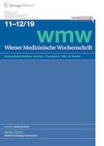 Wiener Medizinische Wochenschrift 11-12/2019