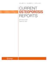 Current Osteoporosis Reports 2/2021