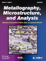 Metallography, Microstructure, and Analysis 4/2022