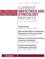 Current Obstetrics and Gynecology Reports 3/2019