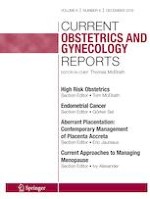 Current Obstetrics and Gynecology Reports 4/2019