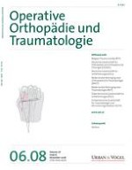 Operative Orthopädie und Traumatologie 6/2008