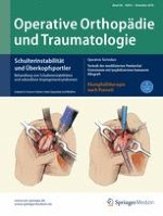 Operative Orthopädie und Traumatologie 6/2016