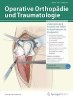 Operative Orthopädie und Traumatologie 1/2021