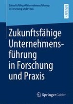 Zukunftsfähige Unternehmensführung in Forschung und Praxis