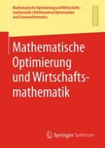 Mathematische Optimierung und Wirtschaftsmathematik | Mathematical Optimization and Economathematics