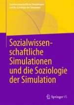 Sozialwissenschaftliche Simulationen und die Soziologie der Simulation