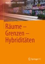 Räume – Grenzen – Hybriditäten